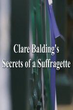Watch Clare Balding\'s Secrets of a Suffragette Movie4k