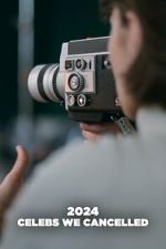 Watch 2024: Celebs We Cancelled (TV Special 2025) Movie4k