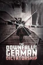 Watch The Downfall of the German Dictatorship Movie4k