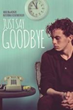 Watch Just Say Goodbye Movie4k