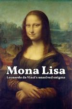 Watch Mona Lisa - Leonardo da Vinci's Unsolved Enigma (Short 2024) Movie4k