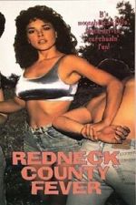 Watch Redneck County Fever Movie4k