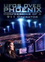Watch UFOs Over Phoenix: Confessions of a 911 Operator Movie4k