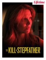 Watch To Kill a Stepfather Movie4k