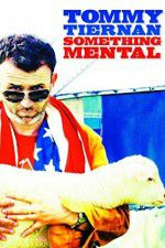 Watch Tommy Tiernan: Something Mental Movie4k