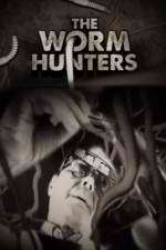 Watch The Worm Hunters Movie4k
