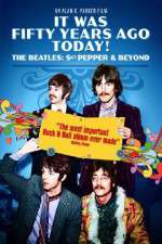 Watch It Was Fifty Years Ago Today... Sgt Pepper and Beyond Movie4k