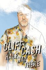 Watch Cliff Cash: Half Way There Movie4k