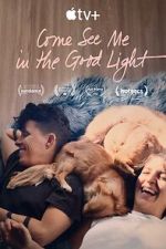 Watch Come See Me in the Good Light Movie4k