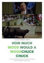Watch How Much Wood Would a Woodchuck Chuck... Movie4k