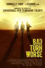 Watch Bad Turn Worse Movie4k