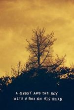 Watch A Ghost and the Boy with A Box on His Head Movie4k