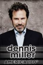 Watch Dennis Miller: America 180� Movie4k