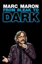Watch Marc Maron: From Bleak to Dark Movie4k