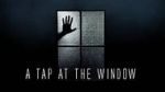 Watch A Tap At The Window Movie4k