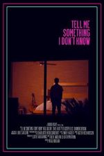 Watch Tell Me Something I Don\'t Know (Short 2022) Movie4k
