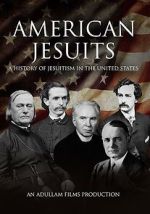 Watch American Jesuits: A History of Jesuitism in the United States Movie4k