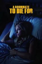 Watch A Roommate to Die For Movie4k