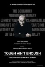 Watch Tough Ain't Enough: Conversations with Albert S. Ruddy Movie4k