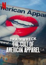 Watch Trainwreck: The Cult of American Apparel Movie4k