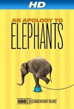 Watch An Apology to Elephants (Short 2013) Movie4k