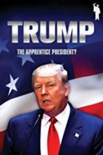 Watch Donald Trump: The Apprentice President? Movie4k