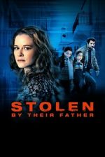 Watch Stolen by Their Father Movie4k