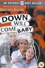 Watch Down Will Come Baby Movie4k