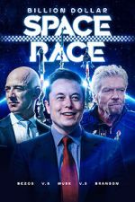 Watch Billion Dollar Space Race: Bezos Vs Musk Vs Branson Movie4k