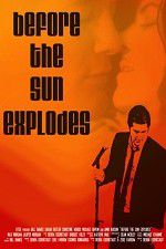 Watch Before the Sun Explodes Movie4k