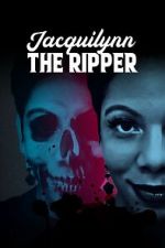 Watch Jacquilynn the Ripper Movie4k