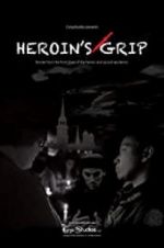 Watch Heroin\'s Grip Movie4k