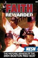 Watch Faith Rewarded: The Historic Season of the 2004 Boston Red Sox Movie4k