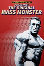 Watch Dorian Yates: The Original Mass Monster Movie4k
