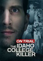 Watch On Trial: The Idaho College Killer Movie4k