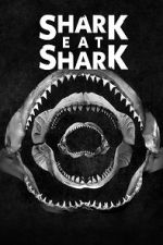 Watch Shark Eat Shark Movie4k