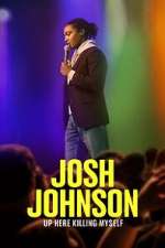 Watch Josh Johnson: Up Here Killing Myself (TV Special 2023) Movie4k