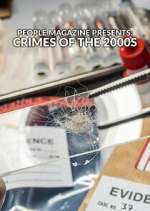 Watch People Magazine Presents: Crimes of the 2000s Movie4k