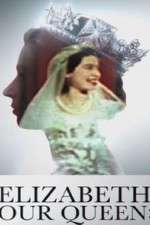 Watch Elizabeth: Our Queen Movie4k