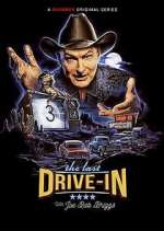 Watch The Last Drive-In with Joe Bob Briggs Movie4k