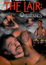 Watch The Lair: OnlyFangs Movie4k