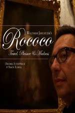 Watch Rococo: Travel, Pleasure, Madness Movie4k