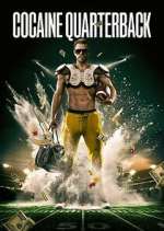 Watch Cocaine Quarterback: Signal-Caller for the Cartel Movie4k