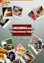 Watch The Uncommon History of Very Common Things Movie4k