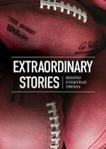 Watch Extraordinary Stories Behind Everyday Things Movie4k