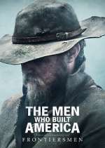 Watch The Men Who Built America: Frontiersmen Movie4k