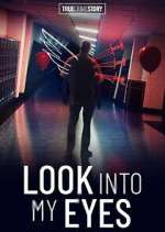 Watch True Crime Story: Look Into My Eyes Movie4k