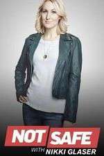 Watch Not Safe with Nikki Glaser Movie4k