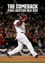 Watch The Comeback: 2004 Boston Red Sox Movie4k