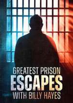 Watch Greatest Prison Escapes with Billy Hayes Movie4k